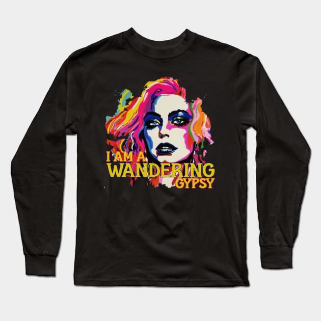 I am a wandering GYPSY Long Sleeve T-Shirt by Pixy Official